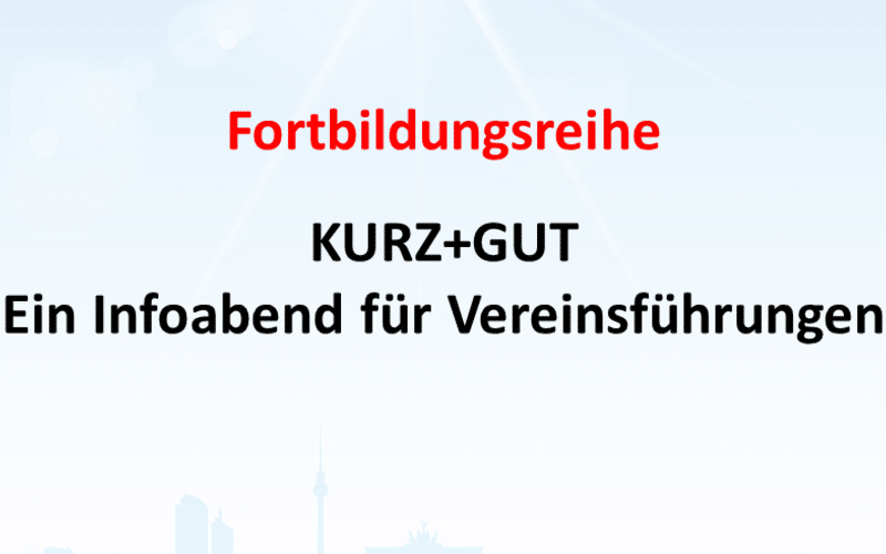 KURZ+GUT – Ein Infoabend für Vereinsführungen 