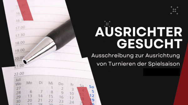 Ausschreibung zur Ausrichtung von Turnieren der Spielsaison 2024/2025